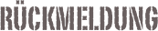 Rückmeldung
